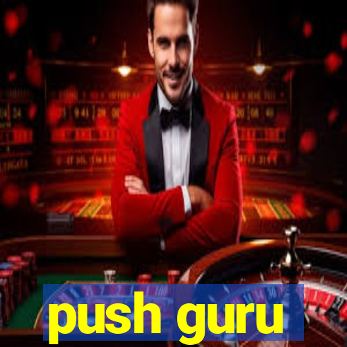 push guru